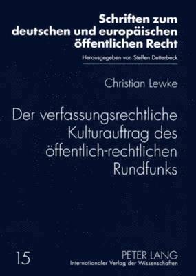 Der Verfassungsrechtliche Kulturauftrag Des Oeffentlich-Rechtlichen Rundfunks