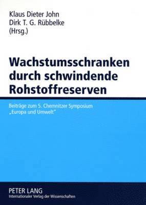 Klaus Dieter John, Dirk Rübbelke, John Klaus Dieter John, Rubbelke Dirk Rubbelke - Wachstumsschranken Durch Schwindende Rohstoffreserven, Häftad