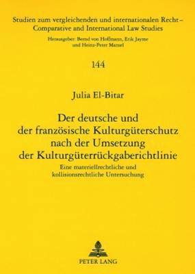 Der Deutsche Und Der Franzoesische Kulturgueterschutz Nach Der Umsetzung Der Kulturgueterrueckgaberichtlinie 1