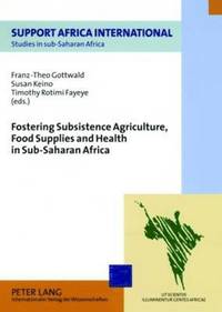 bokomslag Fostering Subsistence Agriculture, Food Supplies and Health in Sub-saharan Africa