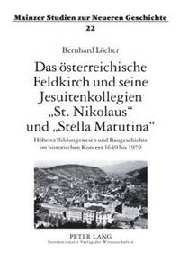 bokomslag Das Oesterreichische Feldkirch Und Seine Jesuitenkollegien St. Nikolaus Und Stella Matutina