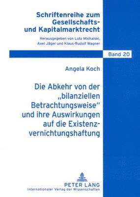 Abkehr Von Der «Bilanziellen Betrachtungsweise» Und Ihre Auswirkungen Auf Die Existenzvernichtungshaftung