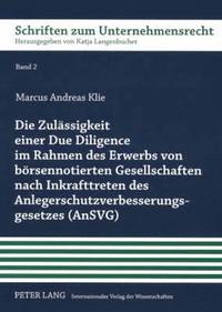 bokomslag Die Zulaessigkeit Einer Due Diligence Im Rahmen Des Erwerbs Von Boersennotierten Gesellschaften Nach Inkrafttreten Des Anlegerschutzverbesserungsgesetzes (Ansvg)