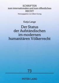 bokomslag Der Status Der Aufstaendischen Im Modernen Humanitaeren Voelkerrecht