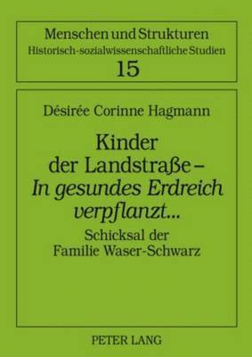 Désirée Hagmann, Heiko Haumann - Kinder Der Landstraße - «In Gesundes Erdreich Verpflanzt»..., Häftad