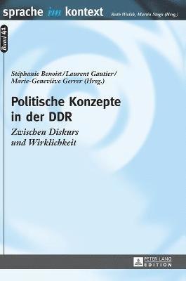 Stephanie Benoist, Laurent Gautier, Marie-Geneviève Gerrer - Politische Konzepte in der DDR, Inbunden