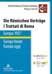 bokomslag Die Roemischen Vertraege. Europa 1957 - Europa Heute- I Trattati Di Roma. Europa 1957 - Europa Oggi