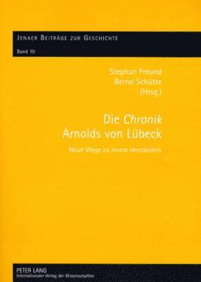 bokomslag Die «Chronik» Arnolds Von Luebeck