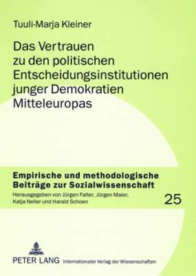 bokomslag Das Vertrauen Zu Den Politischen Entscheidungsinstitutionen Junger Demokratien Mitteleuropas