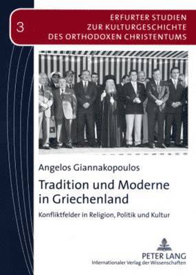 Angelos Giannakopoulos, Vasilios N Makrides - Tradition Und Moderne in Griechenland, Häftad