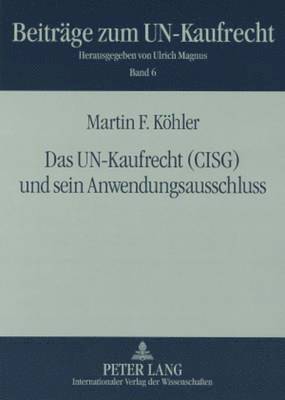 bokomslag Das Un-Kaufrecht (Cisg) Und Sein Anwendungsausschluss