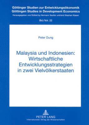 Malaysia Und Indonesien: Wirtschaftliche Entwicklungsstrategien in Zwei Vielvoelkerstaaten 1
