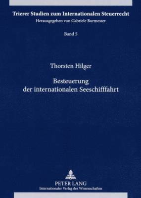 Thorsten Hilger, Gabriele Burmester - Besteuerung Der Internationalen Seeschifffahrt, Häftad