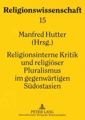 bokomslag Religionsinterne Kritik Und Religioeser Pluralismus Im Gegenwaertigen Suedostasien
