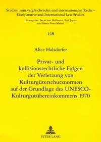 bokomslag Privat- Und Kollisionsrechtliche Folgen Der Verletzung Von Kulturgueterschutznormen Auf Der Grundlage Des Unesco-Kulturgutuebereinkommens 1970