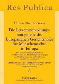 bokomslag Letztentscheidungskompetenz des Europaeischen Gerichtshofes fuer Menschenrechte in Europa