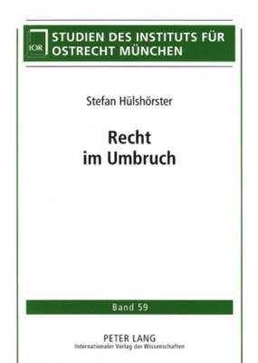 Stefan Hülshörster, Institut Für Ostrecht München - Recht Im Umbruch, Häftad