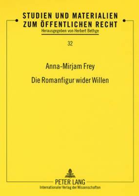 Anna-Mirjam Frey, Herbert Bethge - Die Romanfigur Wider Willen, Häftad