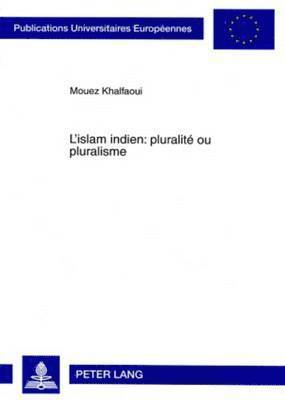 bokomslag L'Islam Indien: Pluralité Ou Pluralisme