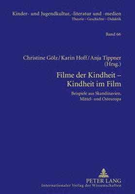 Hans-Heino Ewers-Uhlmann, Christine Gölz, Karin Hoff, Anja Tippner - Filme Der Kindheit - Kindheit Im Film, Häftad