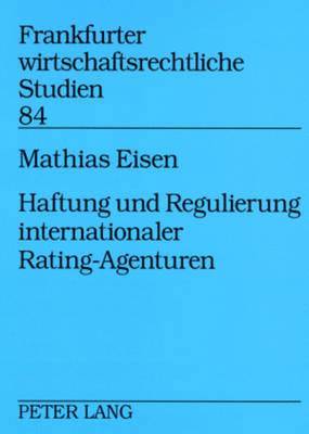 Mathias Eisen, Eckhard Rehbinder - Haftung Und Regulierung Internationaler Rating-Agenturen, Häftad
