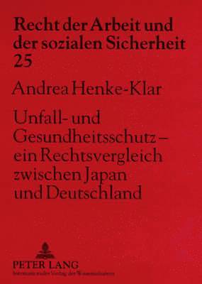 Unfall- Und Gesundheitsschutz - Ein Rechtsvergleich Zwischen Japan Und Deutschland 1