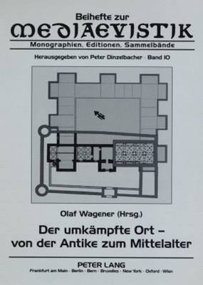 Peter Dinzelbacher, Olaf Wagener - Umkaempfte Ort - Von Der Antike Zum Mittelalter, Häftad