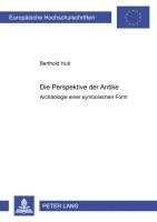 Berthold Hub - Die Perspektive Der Antike, Häftad