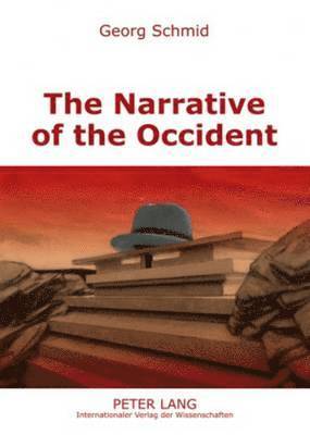 Georg Schmid - Narrative of the Occident, Häftad