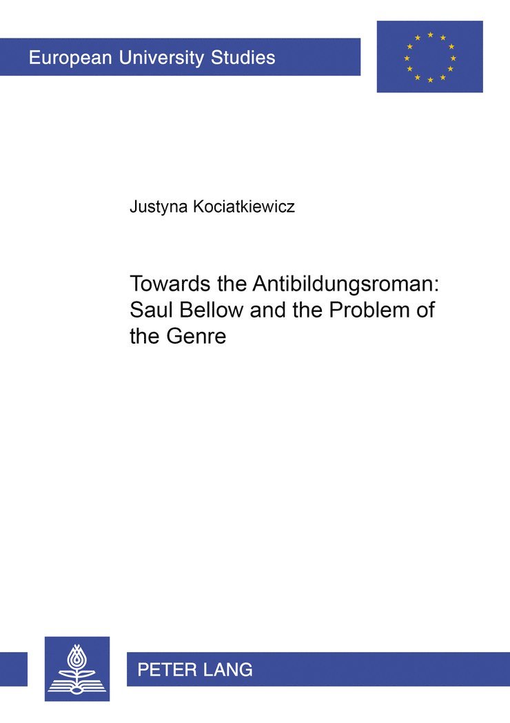 Towards the 'Antibildungsroman': Saul Bellow and the Problem of the Genre 1