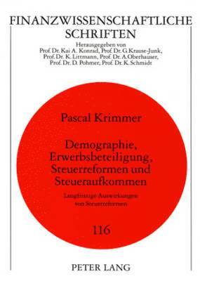 bokomslag Demographie, Erwerbsbeteiligung, Steuerreformen Und Steueraufkommen