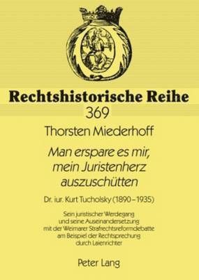 Thorsten Miederhoff, Christian Hattenhauer - «Man Erspare Es Mir, Mein Juristenherz Auszuschuetten», Häftad