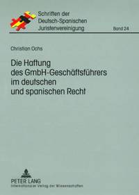bokomslag Die Haftung Des Gmbh-Geschaeftsfuehrers Im Deutschen Und Spanischen Recht