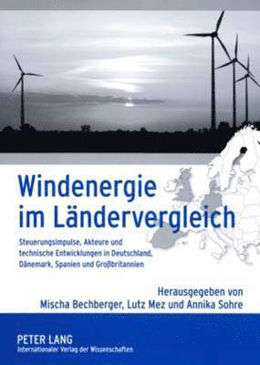 Mischa Bechberger, Lutz Mez, Annika Sohre, Bechberger Mischa Bechberger, Mez Lutz Mez, Sohre Annika Sohre - Windenergie Im Laendervergleich, Häftad