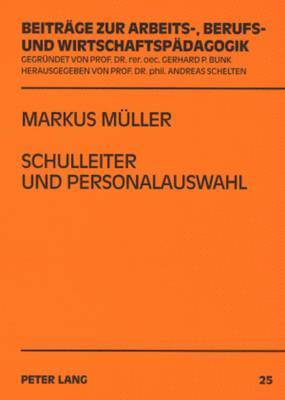 Markus Müller, Andreas Schelten - Schulleiter Und Personalauswahl, Häftad