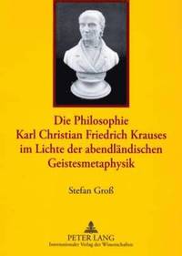bokomslag Die Philosophie Karl Christian Friedrich Krauses Im Lichte Der Abendlaendischen Geistesmetaphysik