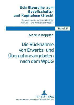 bokomslag Die Ruecknahme von Erwerbs- und Uebernahmeangeboten nach dem WpUeG