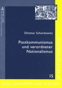 bokomslag Postkommunismus Und Verordneter Nationalismus