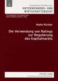 bokomslag Die Verwendung Von Ratings Zur Regulierung Des Kapitalmarkts