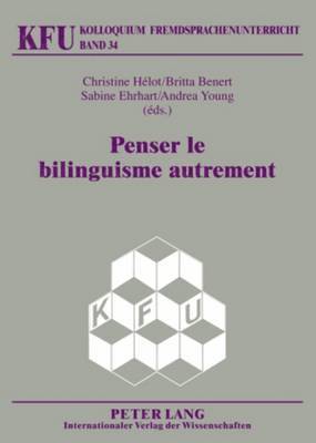 bokomslag Penser Le Bilinguisme Autrement