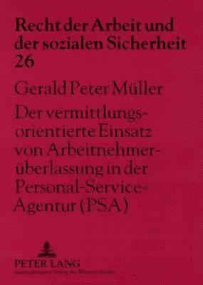 bokomslag Der Vermittlungsorientierte Einsatz Von Arbeitnehmerueberlassung in Der Personal-Service-Agentur (Psa)