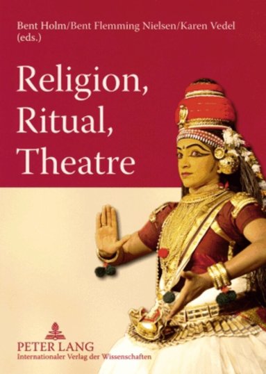 Bent Holm, Karen Vedel, Bent Flemming Nielsen - Religion, Ritual, Theatre, Häftad