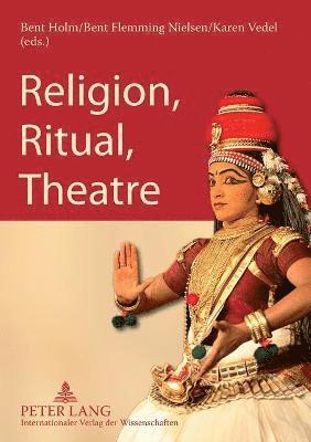 Bent Holm, Karen Vedel, Bent Flemming Nielsen - Religion, Ritual, Theatre, Häftad