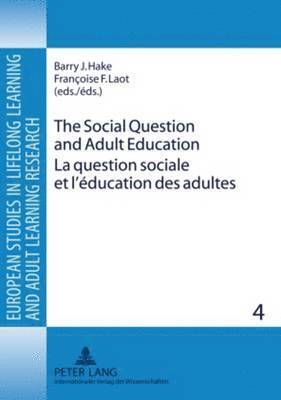 bokomslag Social Question and Adult Education- La question sociale et l'éducation des adultes