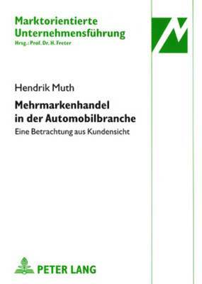 Hendrik Muth, Hermann Freter - Mehrmarkenhandel in Der Automobilbranche, Häftad