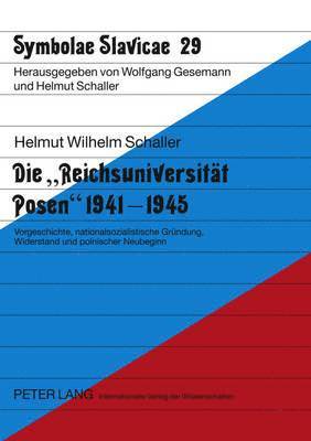 Die Reichsuniversitaet Posen 1941-1945 1