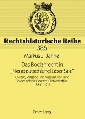 Hans-Jürgen Becker, Markus Jahnel - Das Bodenrecht in «Neudeutschland Ueber See», Häftad