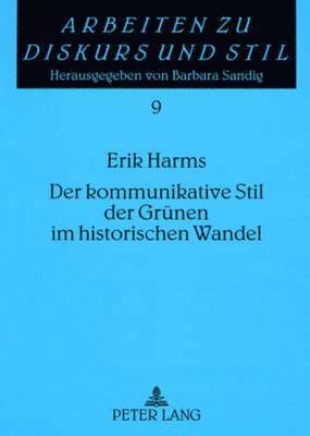 bokomslag Der Kommunikative Stil Der Gruenen Im Historischen Wandel