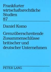 bokomslag Grenzueberschreitende Zusammenschluesse Britischer Und Deutscher Unternehmen