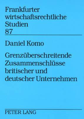 Daniel Komo, Friedrich Kübler - Grenzueberschreitende Zusammenschluesse Britischer Und Deutscher Unternehmen, Häftad